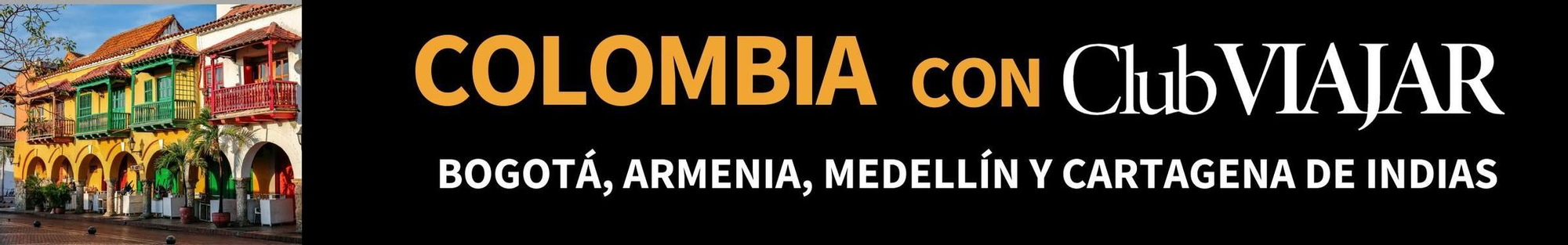 Disfruta de Colombia con Club VIAJAR