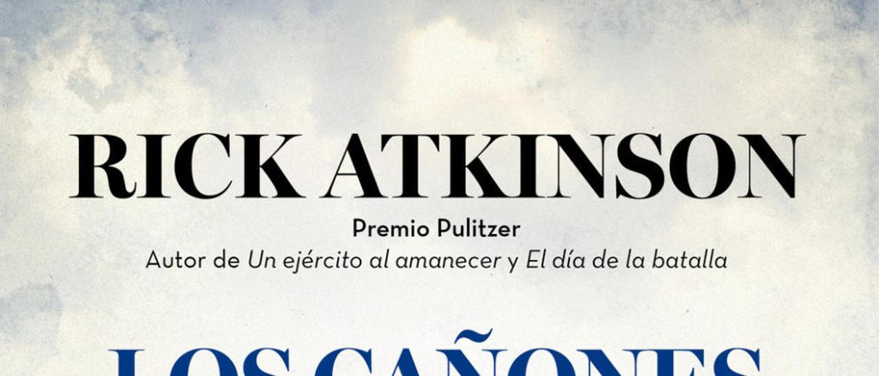 Los cañones del atardecer  | Rick Atkinson | Crítica