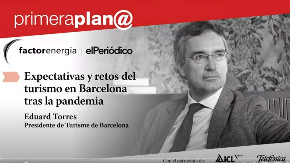 Primera Plan@ con Eduard Torres, Presidente de Turismo de Barcelona