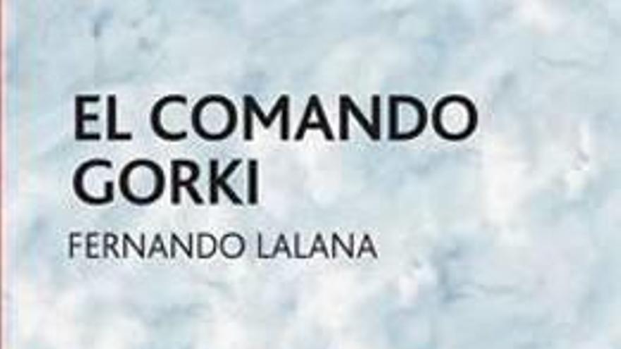 «El comando Gorki». Fernando Lalana (Editorial Edebé)