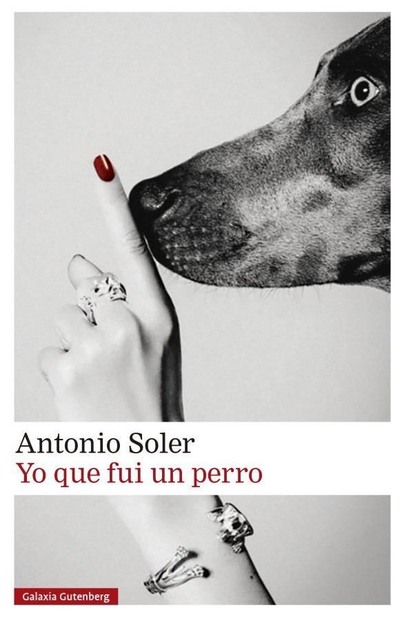 Portada de ‘Yo que fui un perro’, de Antonio Soler. / ARCHIVO