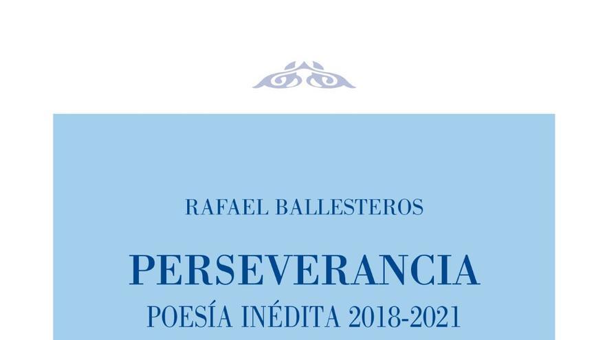 Rafael Ballesteros presenta el poemario «Perseverancia»