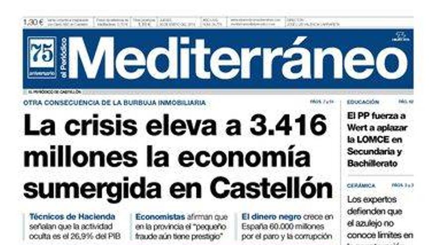 La crisis eleva a 3.416 millones la economía
sumergida en Castellón, hoy en la portada de El periódico Mediterráneo