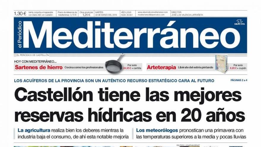 Castellón tiene las mejores reservas hídricas en 20 años, en la portada de Mediterráneo