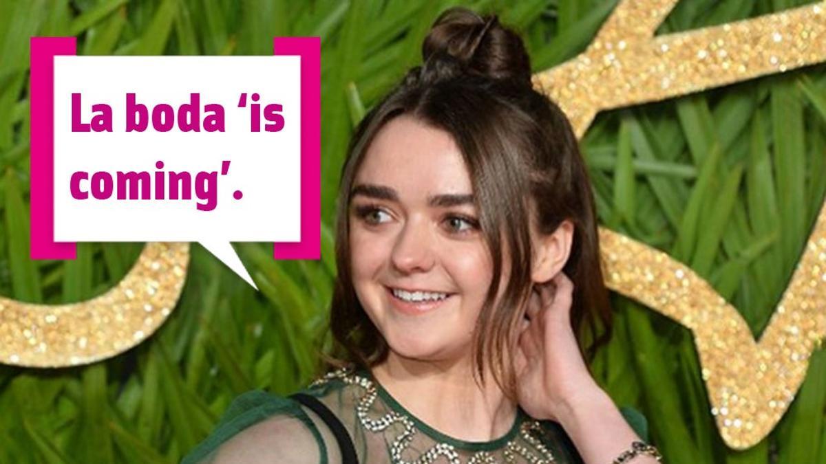 Maisie Williams dice que la boda is coming