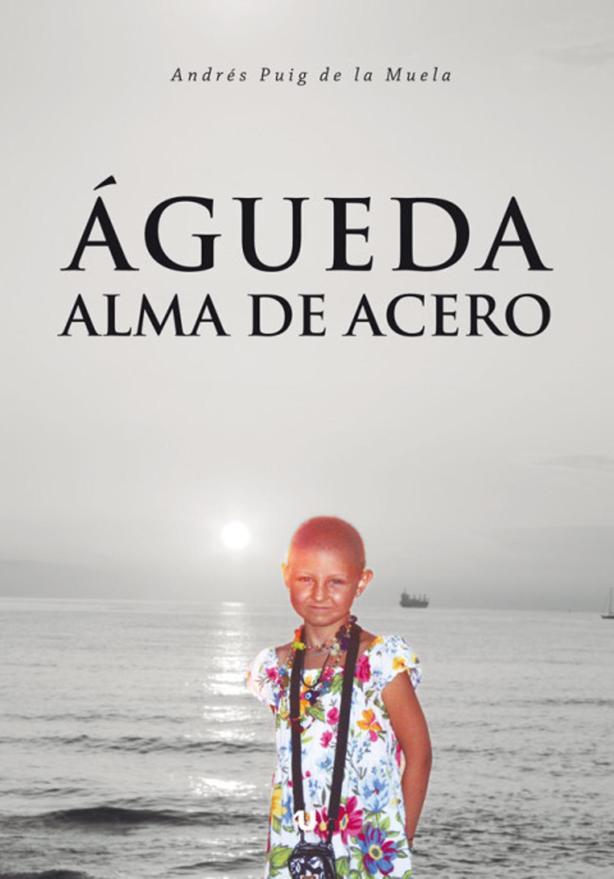 La portada del libro "Águeda, alma de acero"