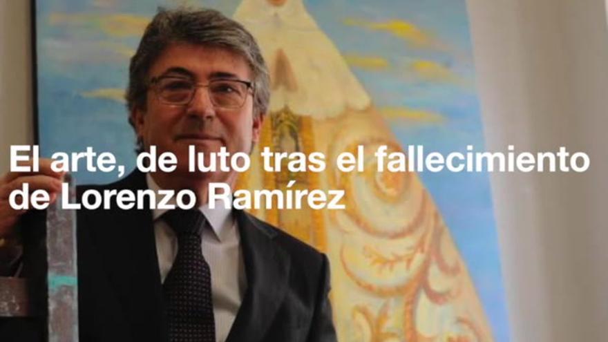 El arte, de luto tras el fallecimiento de Lorenzo Ramírez