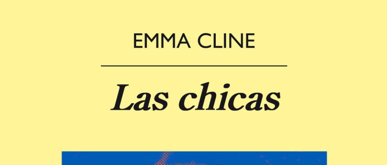 Las chicas - EMMA CLINE - Anagrama 344 páginas