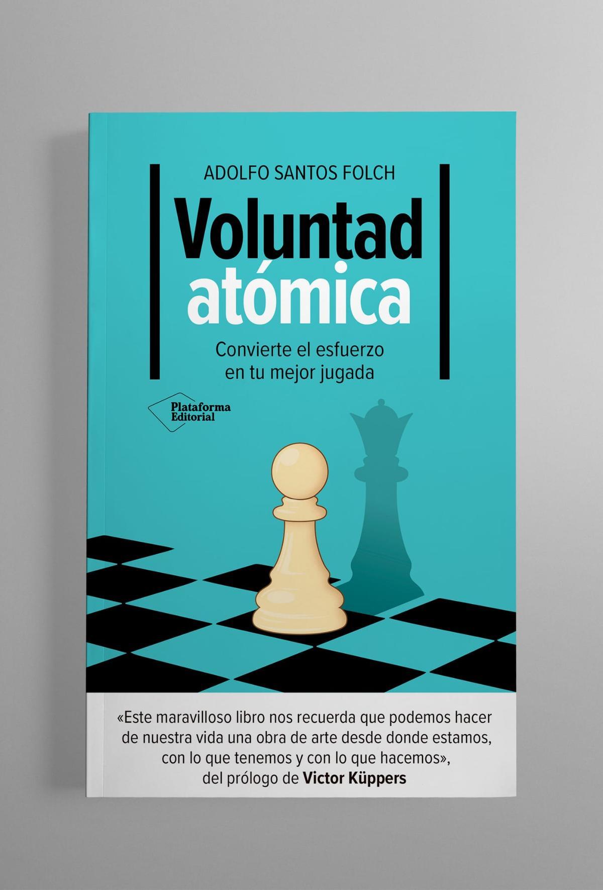 Portada del libro "Voluntad atómica. Convierte el esfuerzo en tu mejor jugada".