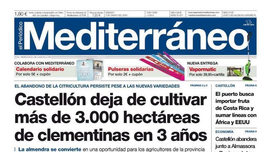 Castellón deja de cultivar más de 3.000 hectáreas de clementinas en tres años, en la portada de Mediterráneo