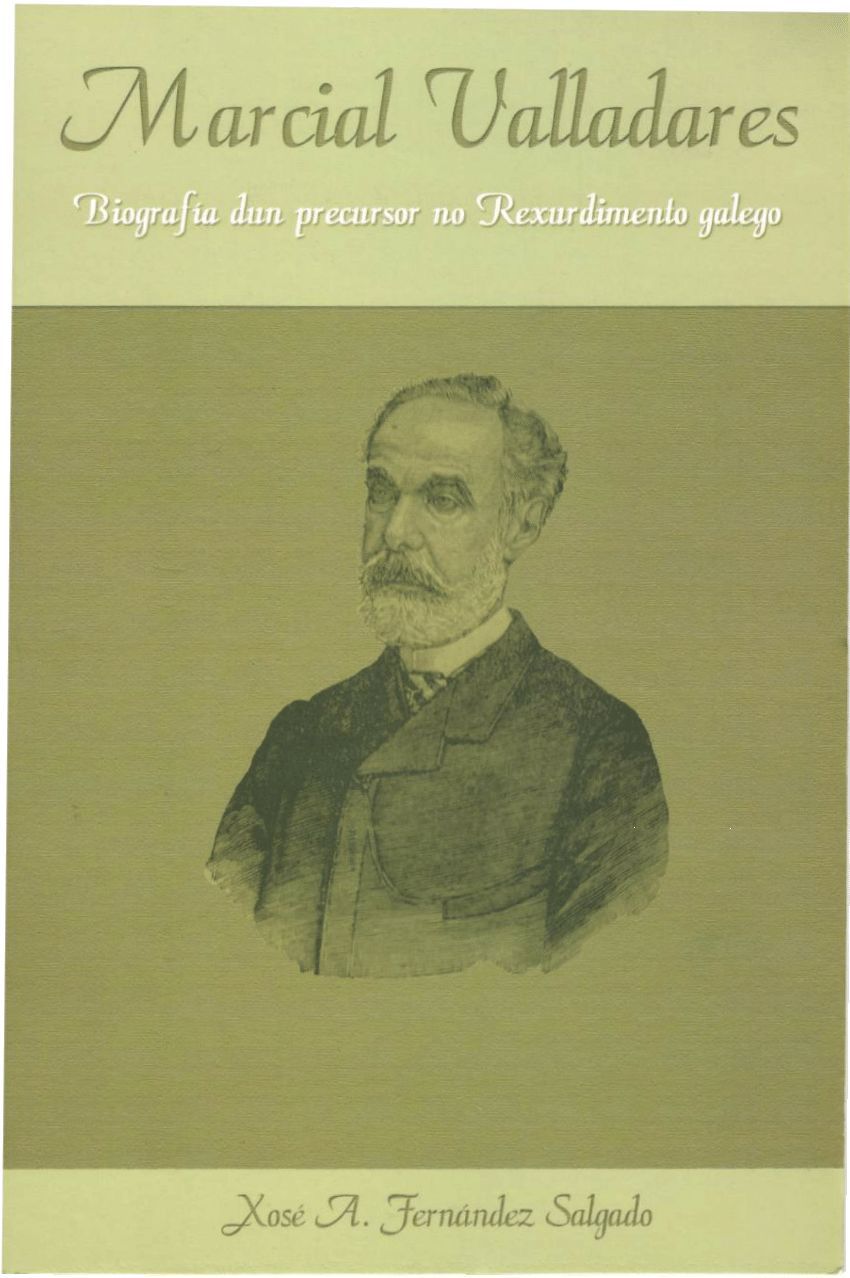 Marcial Valladares. Biografía dun precursor no Rexurdimento galego (2005)