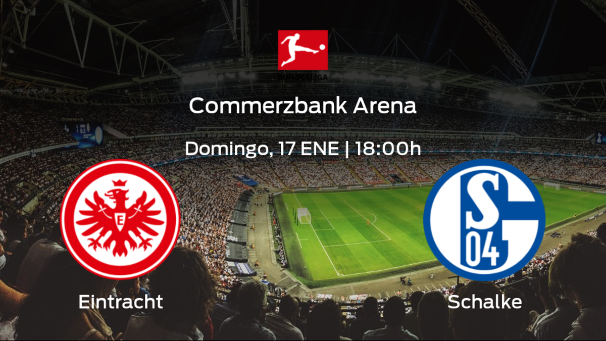 Jornada 16 de la Bundesliga: previa del encuentro Eintracht Frankfurt - Schalke 04