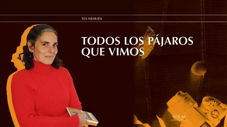 Todos los pájaros que vimos de Tes Nehuén Presentada por la escritora Karina Sacerdote