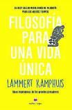 LAMMERT KAMPHUIS. Filosofía para una vida única. Ideas inspiradoras de los grandes pensadores. Maeva, 232 páginas, 19 €.