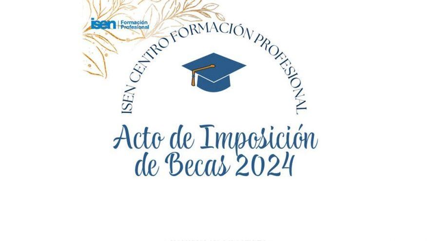 Acto de Imposición de Becas 2024 de Isen Centro Formación Profesional