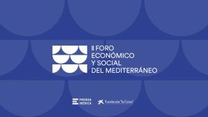 II Foro Económico y Social del Mediterráneo