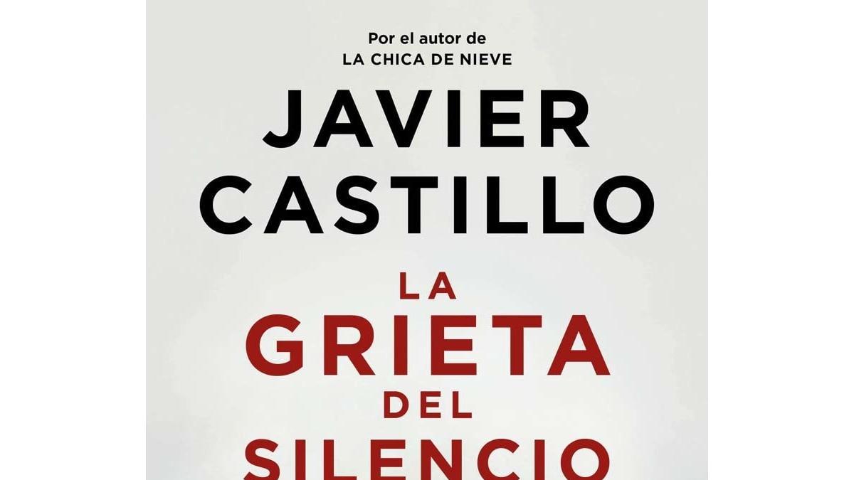 La grieta del silencio, de Javier Castillo