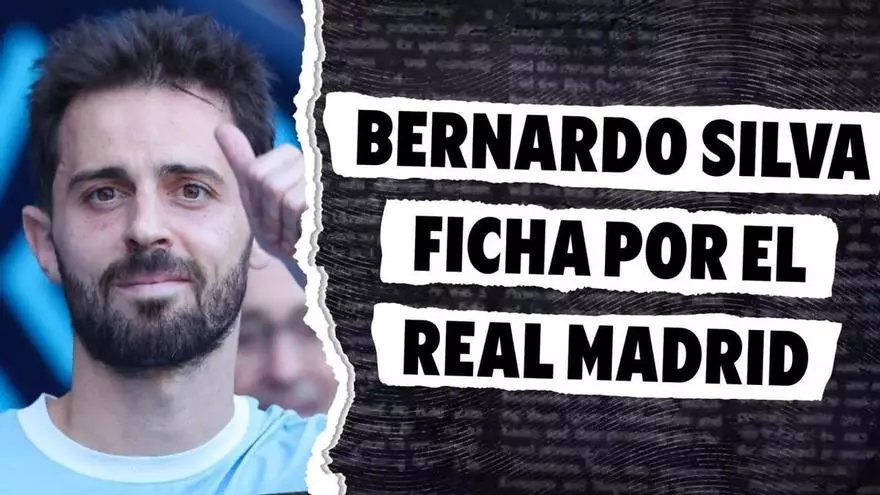Bernardo Silva ficha por el Real Madrid