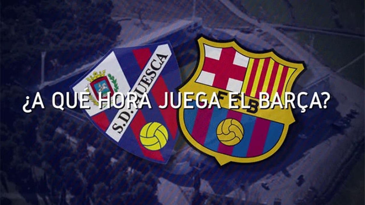 Horario mundial del Huesca - FC Barcelona