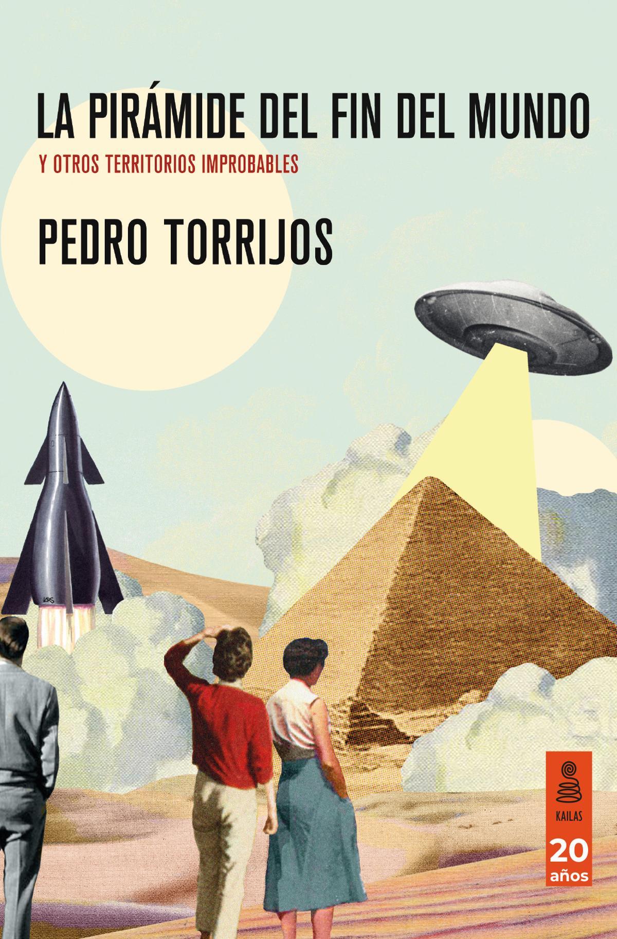 'La pirámide del fin del mundo', de Pedro Torrijos