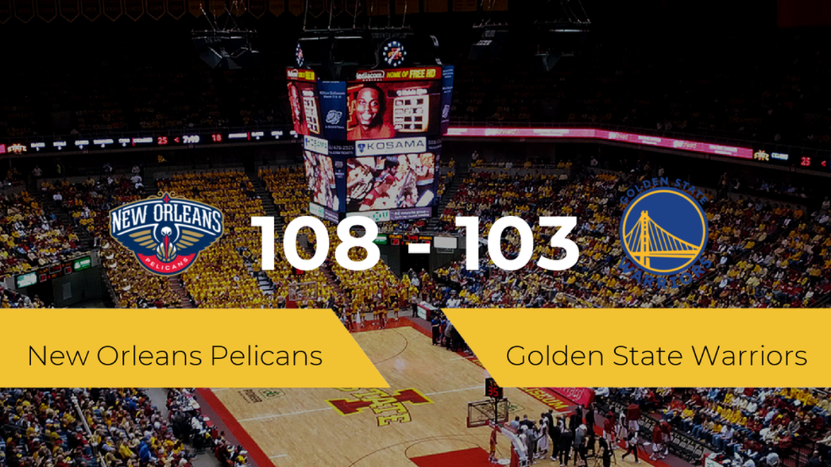 Victoria de New Orleans Pelicans ante Golden State Warriors por 108-103