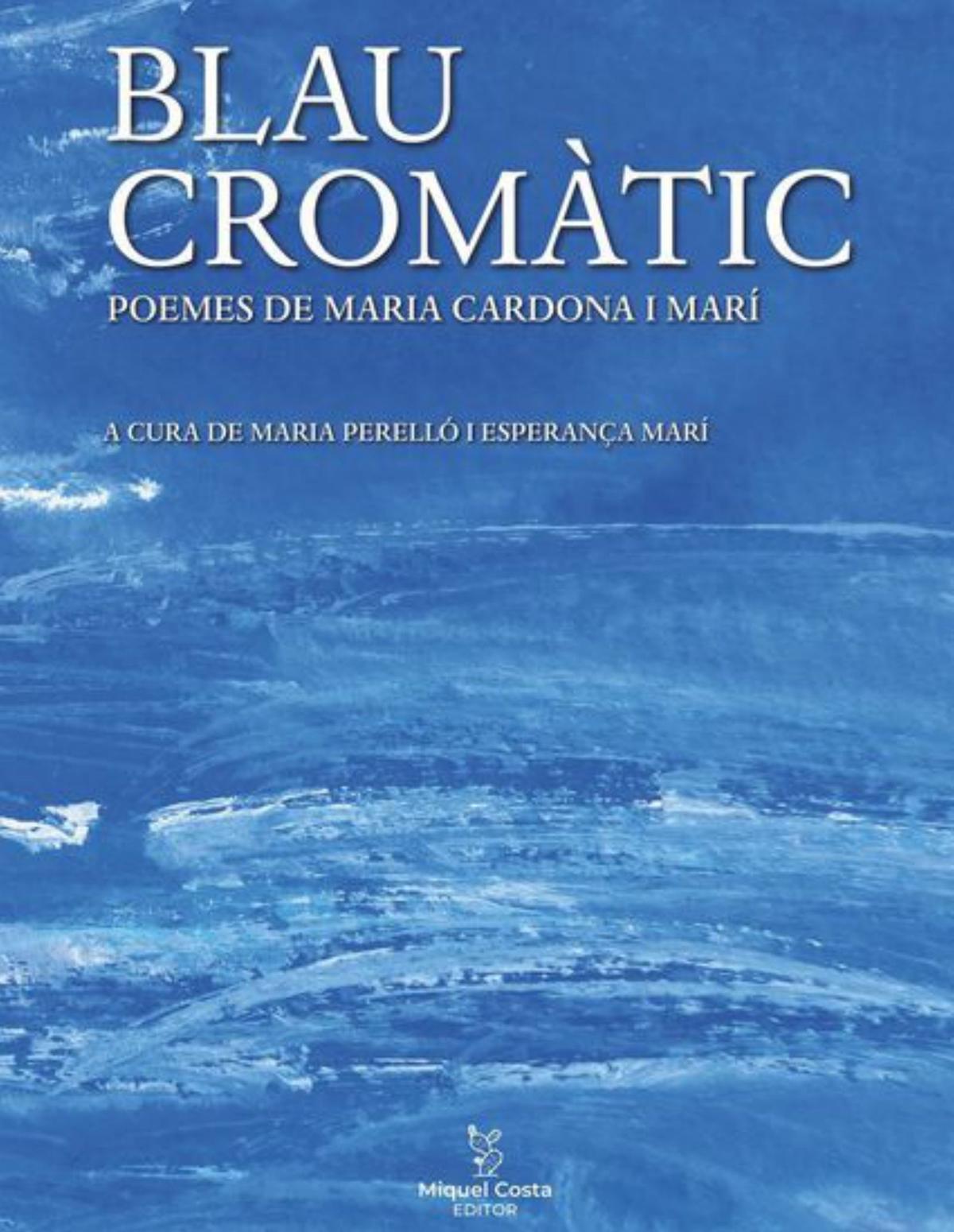 ‘Blau Cromàtic’, los poemas inéditos de Maria Cardona i Marí