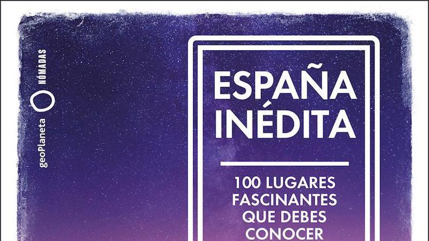 España: constituida por 100 rincones inéditos