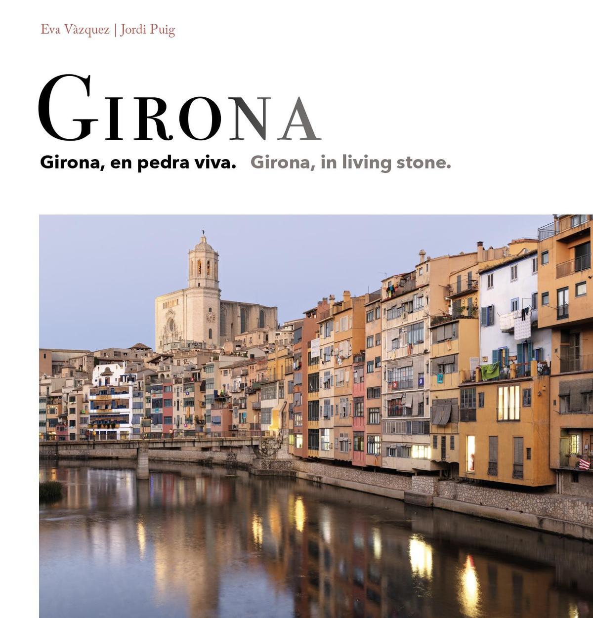 Portada del llibre «Girona, en pedra viva», amb fotografies de Jordi Puig i text d’Eva Vàzquez, que ha editat Triangle Books.