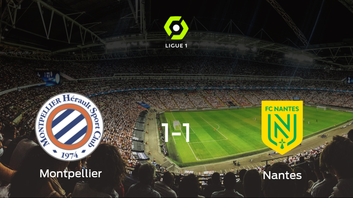 El Montpellier HSC y el FC Nantes empatan 1-1 y se reparten los puntos
