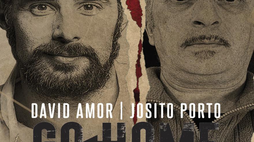 David Amor y Josito Porto. Go home