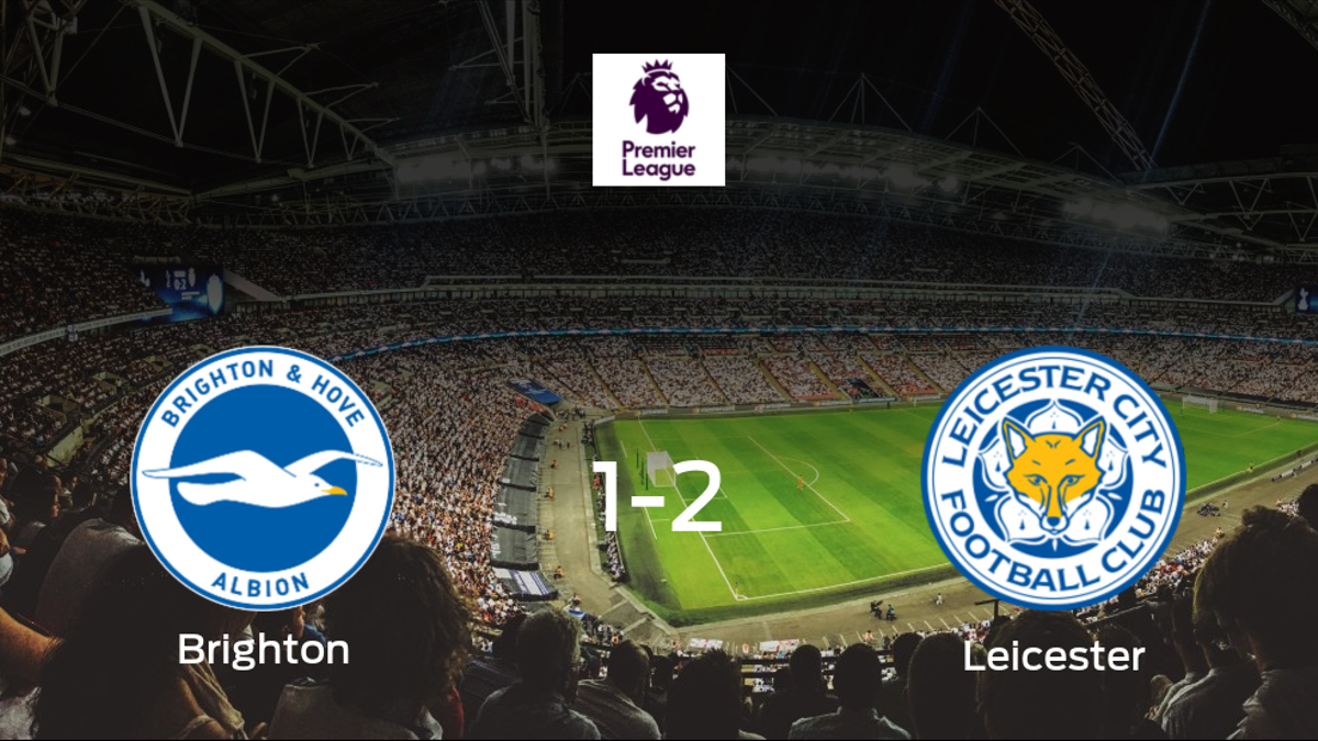 El Leicester City vence 1-2 al Brighton and Hove Albion y se lleva los tres puntos