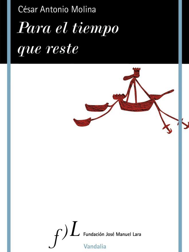 Portada del libro &quot;Para el tiempo que reste&quot; de César Antonio Molina