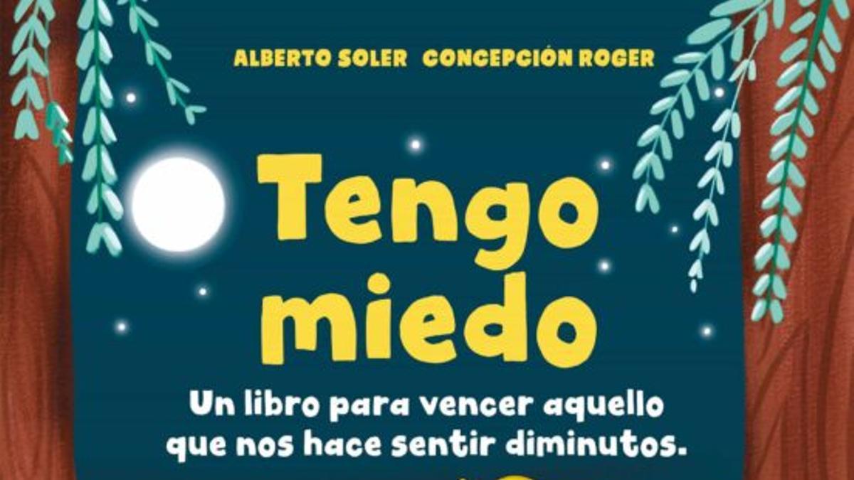 'Tengo miedo', de los psicólogos Alberto Soler y Concepción Roger