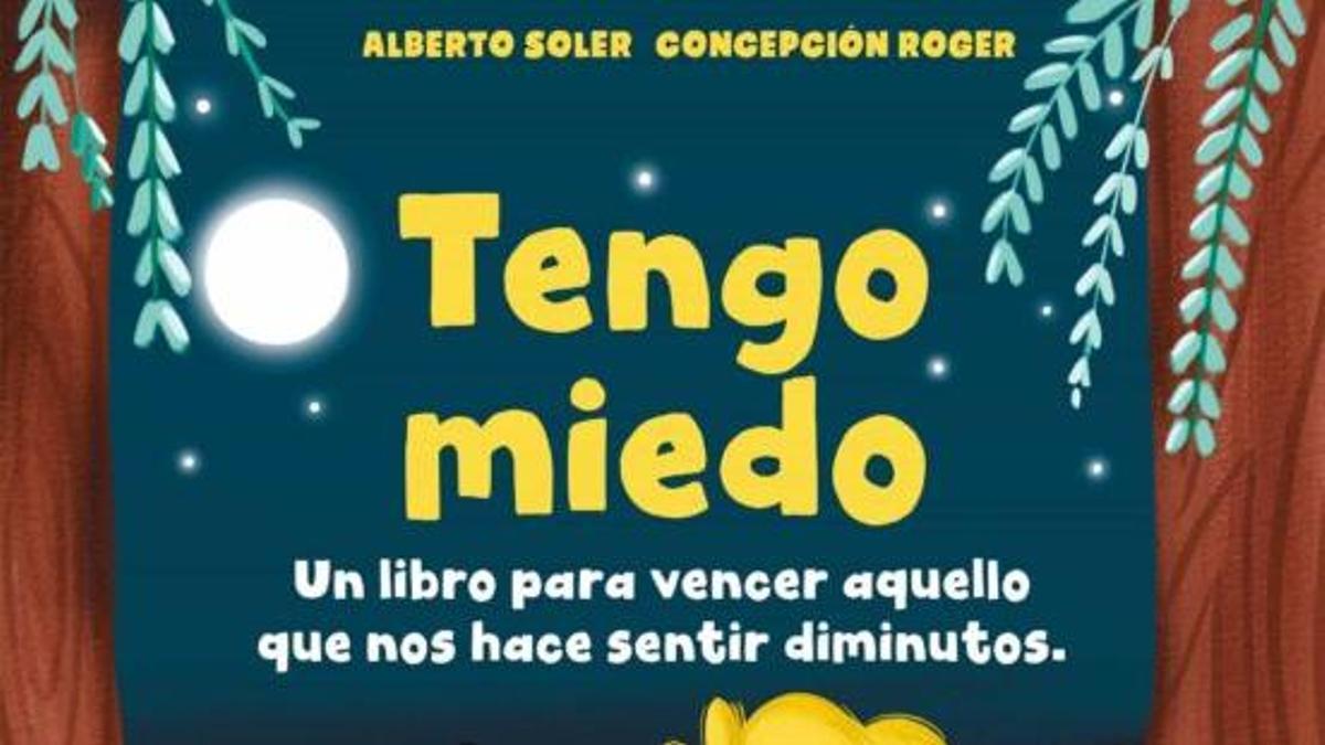 'Tengo miedo', de los psicólogos Alberto Soler y Concepción Roger