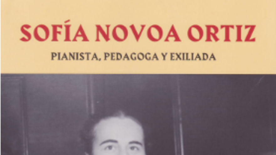 Sofía Novoa Ortiz. Pianista, pedagoga y exiliada