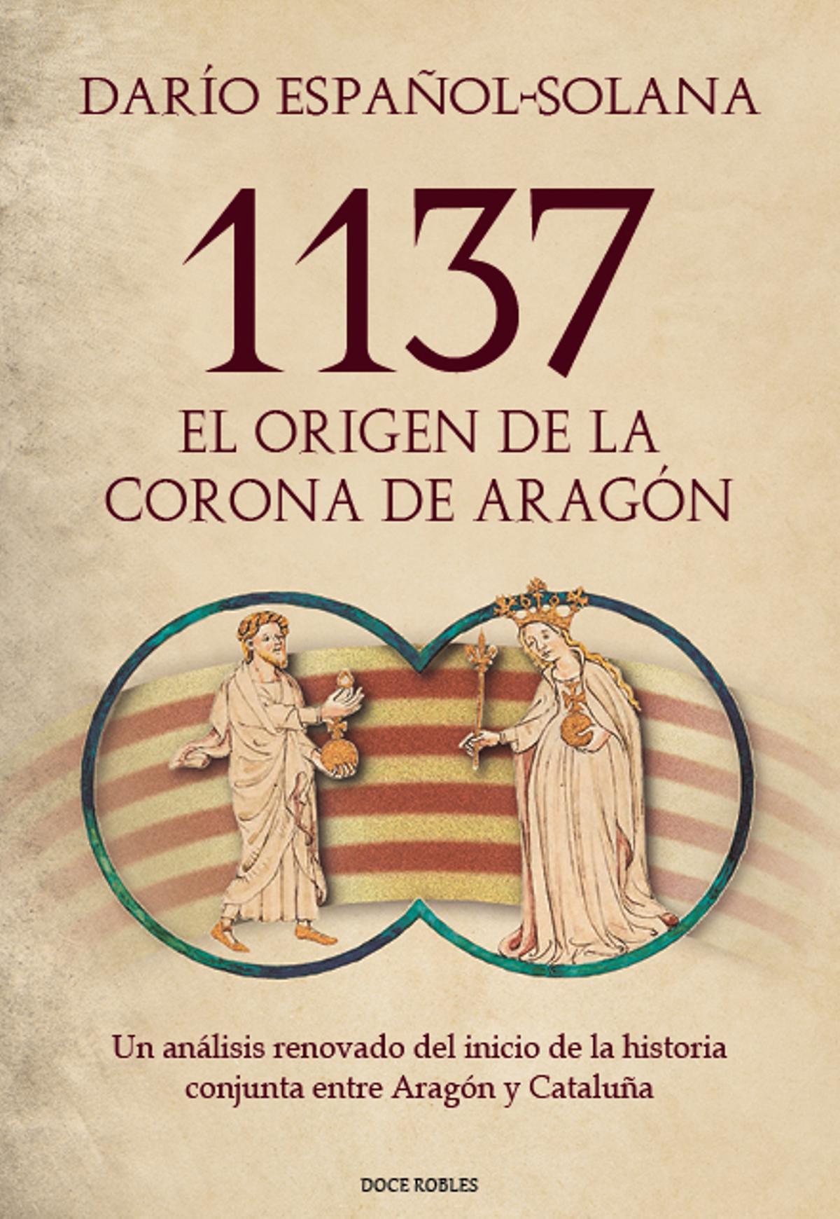 Portada  de '1137. El origen de la Corona de Aragón'