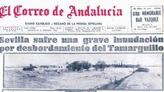 Cuando el agua arrasó Sevilla: las inundaciones de la historia reciente de la capital