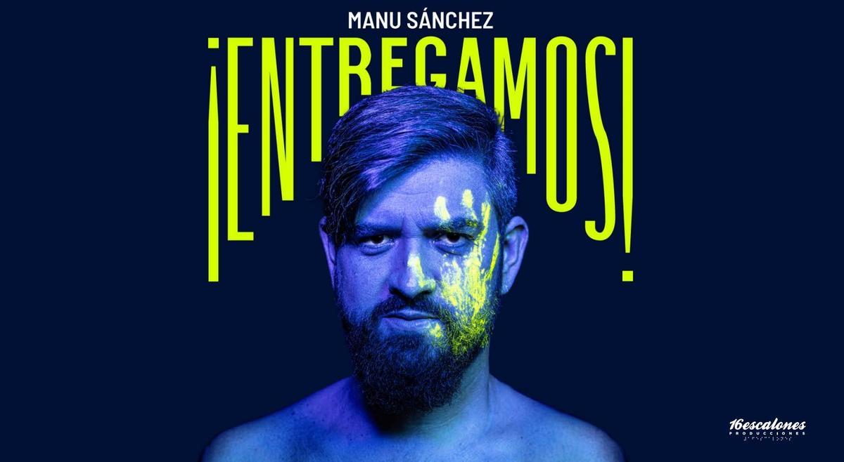 Imagen promocional del espectáculo 'Entregamos' de Manu Sánchez.