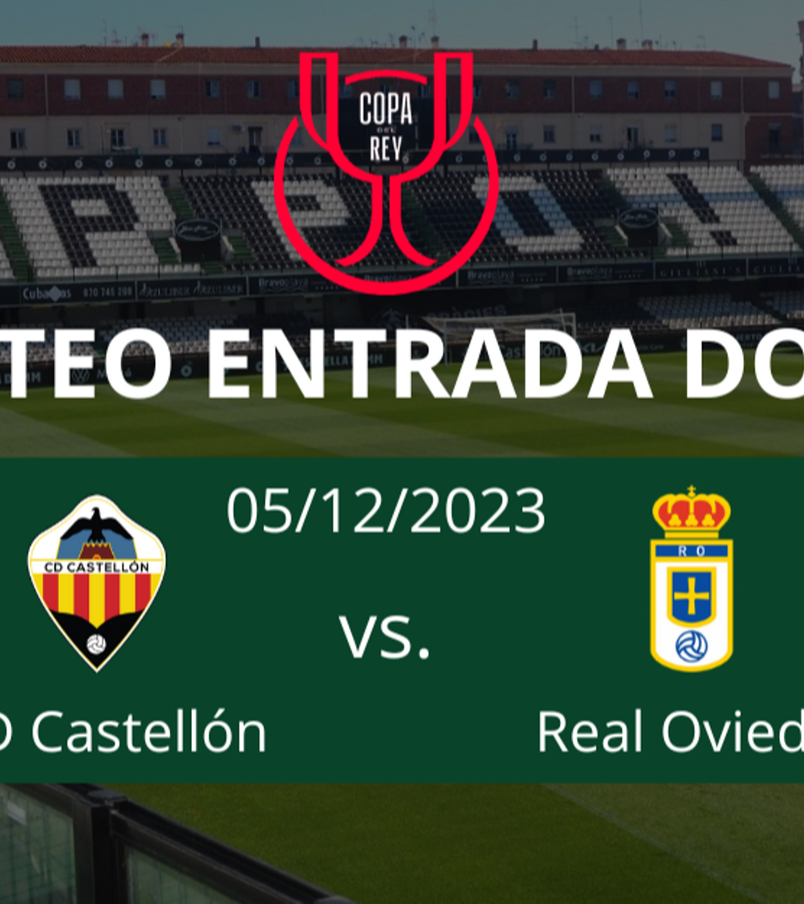 Sorteo de dos entradas para el Castellón-Real Oviedo de Copa