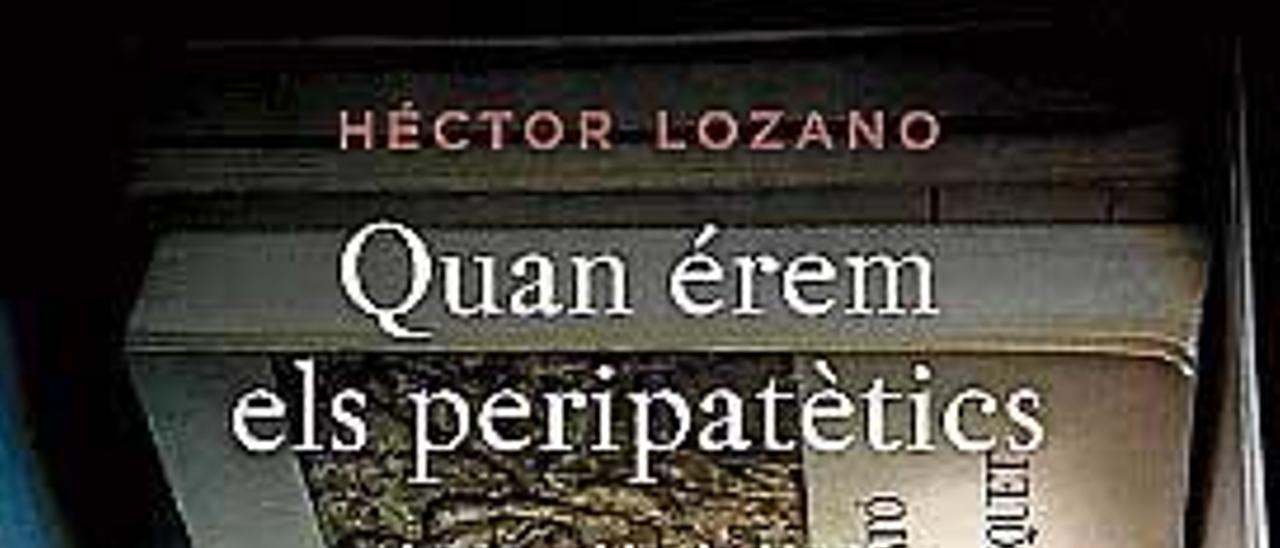 Quan érem els peripatètics, d&#039;Héctor Lozano
