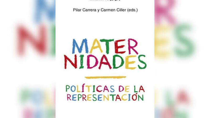 Diez autoras reflexionan sobre la representación de “Maternidades” privadas y políticas