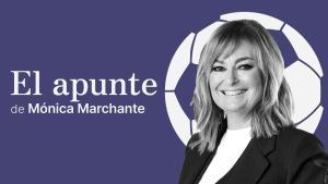 El apunte de Mónica Marchante.