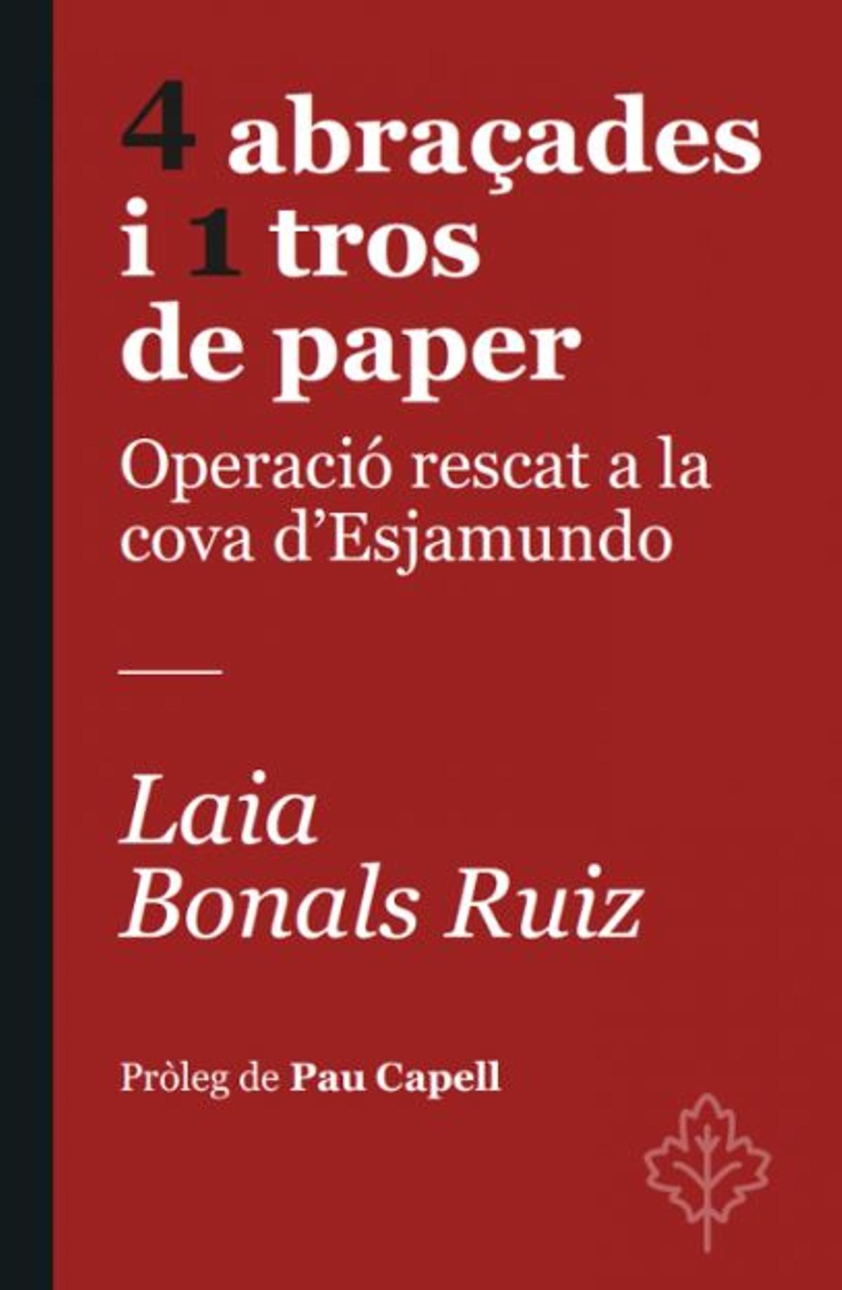 &quot;4 abraçades i 1 tros de paper&quot;. Laia Bonals. Símbols Editors. 250 pàgines. 20 euros.