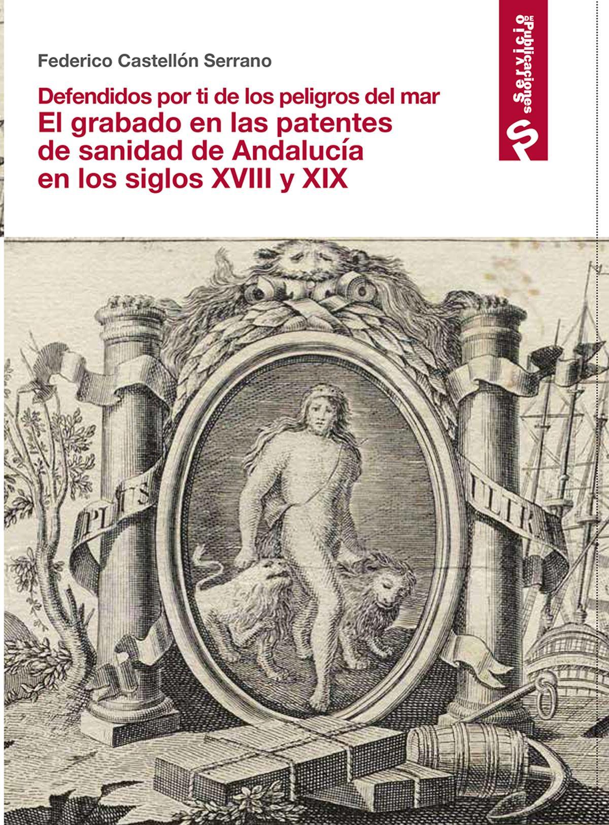 Portada 'El grabado en las patentes de sanidad de Andalucía en los siglos XVIII y XIX'