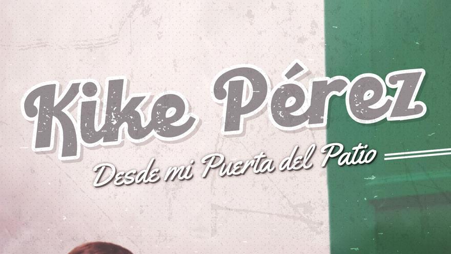 Kike Pérez Presenta: Desde Mi Puerta del Patio