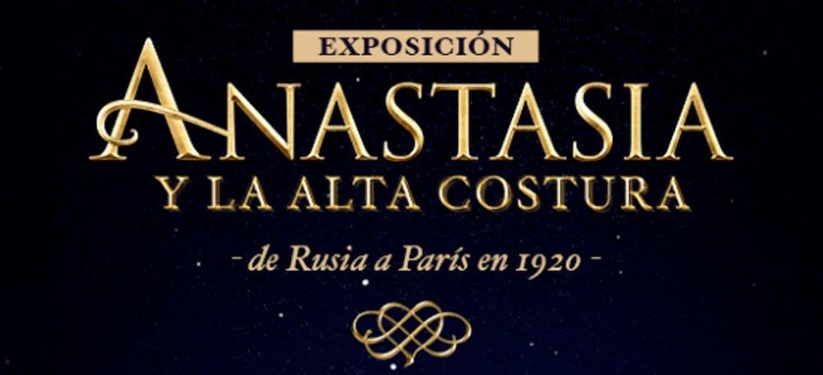 Planes de la semana: exposición Anastasia