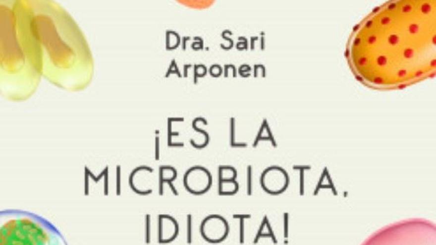 ¡Es la microbiota, idiota!