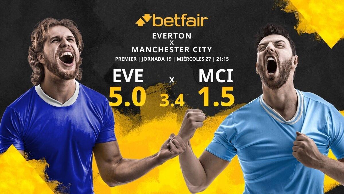 Everton FC vs. Manchester City FC: horario, TV, estadísticas, clasificación y pronósticos