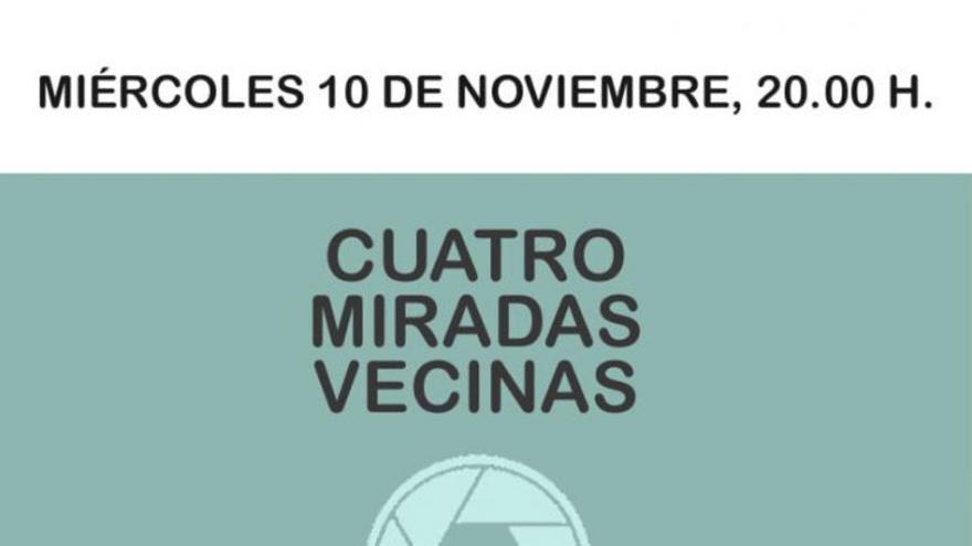 Exposición: Cuatro miradas vecinas