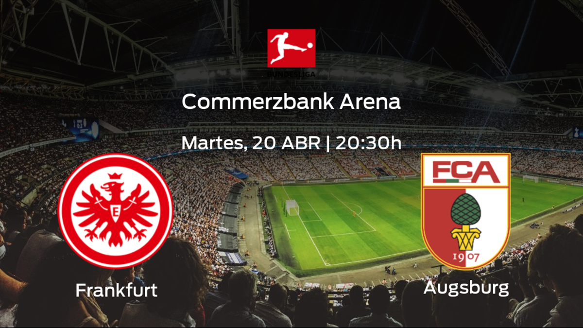Previa del partido: el Eintracht Frankfurt recibe al FC Augsburg en la trigésima jornada